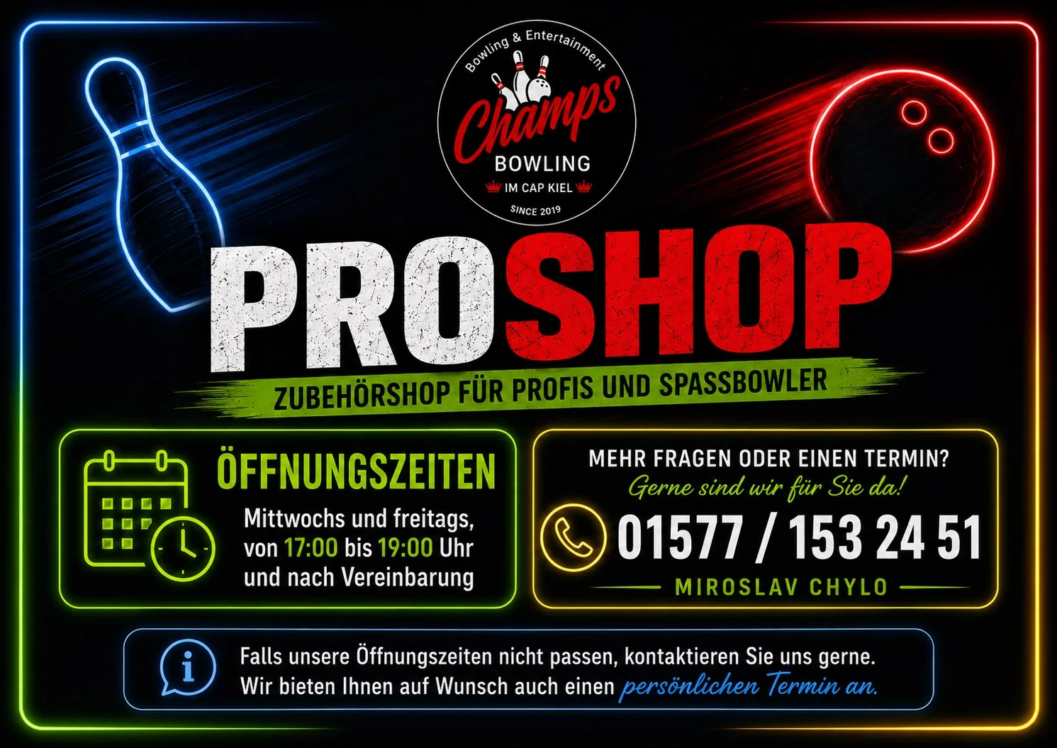 ProShop – Zubehörshop für Profis und Spaßbowler, Öffnungszeiten mittwochs und freitags 17–19 Uhr und nach Vereinbarung, Telefon 01577 153 24 51